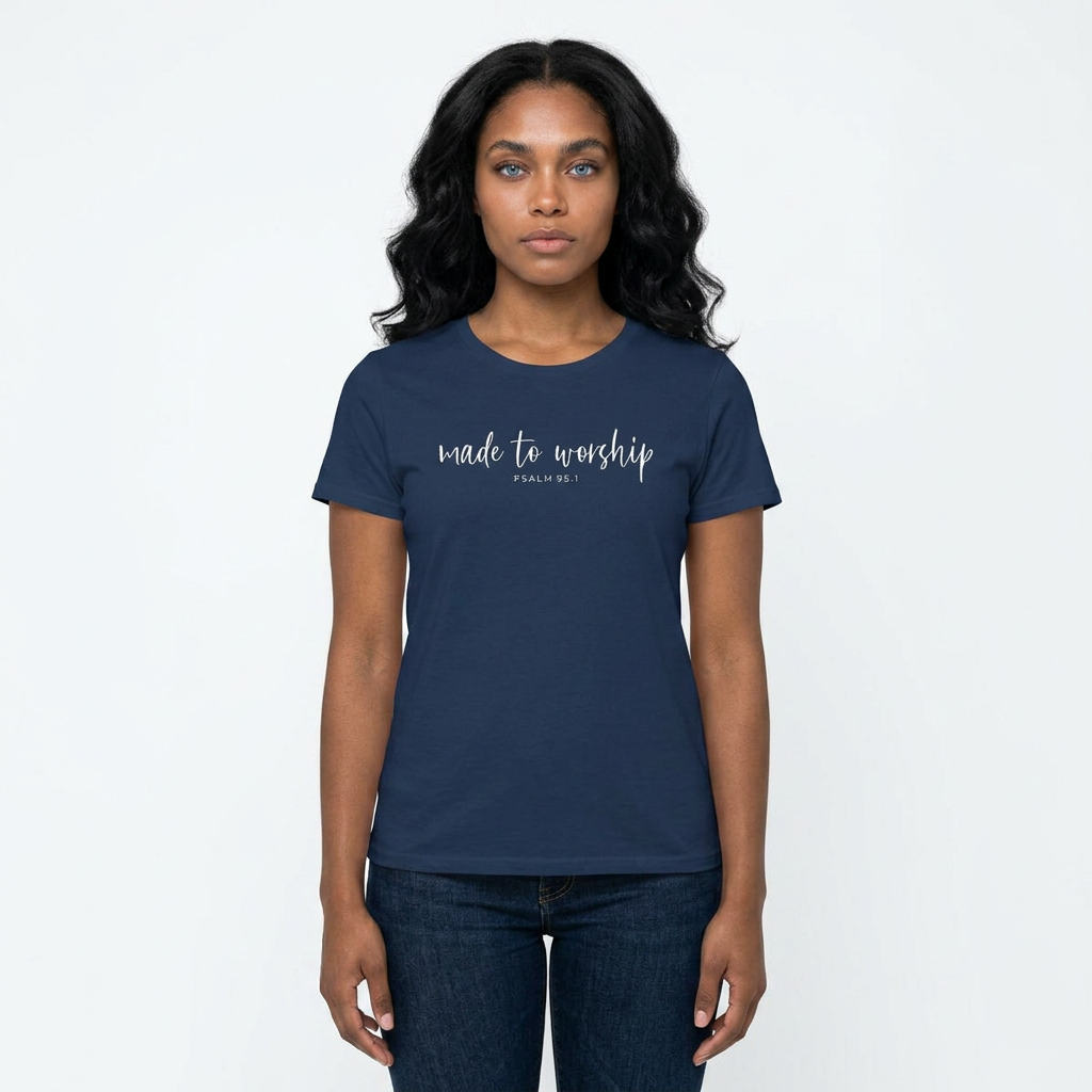 Made to Worship Women’s Tee