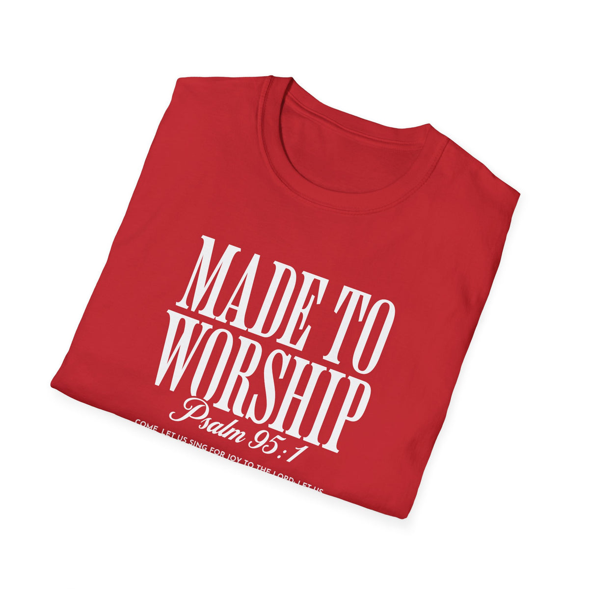 Made to Worship T-Shirt — Psalm 95 Christian Faith Tee