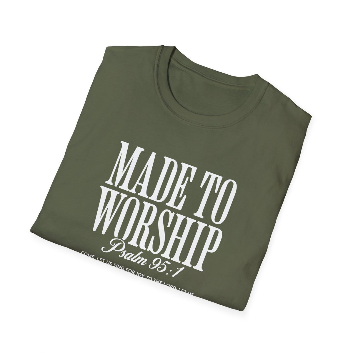 Made to Worship T-Shirt — Psalm 95 Christian Faith Tee