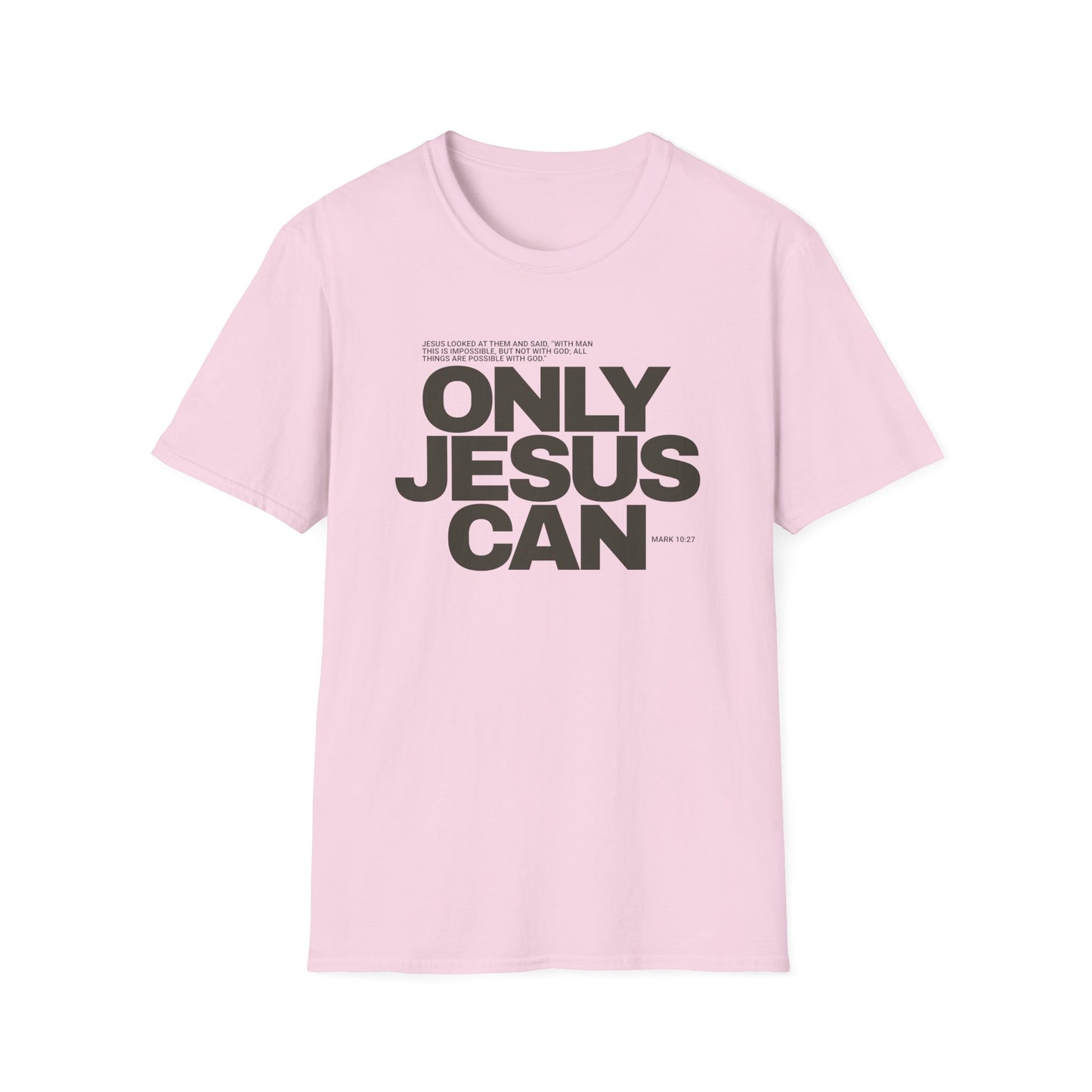 Only Jesus Can T-Shirt