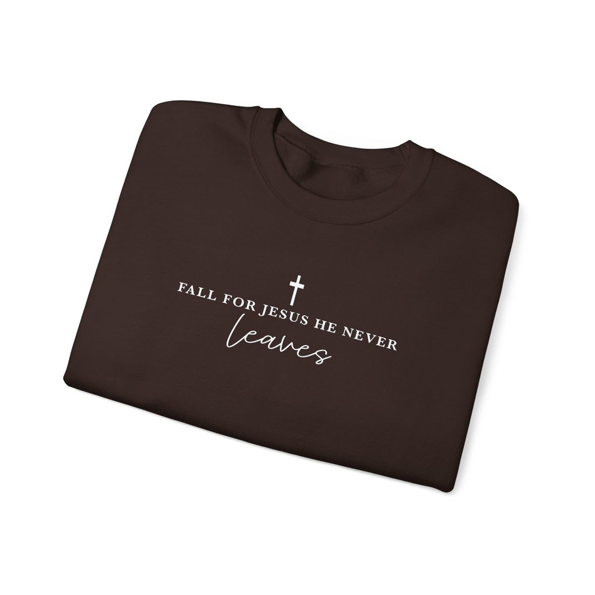 Faith Crewneck Sweatshirt — "For Jesus He Never Leaves" Christian Pullover