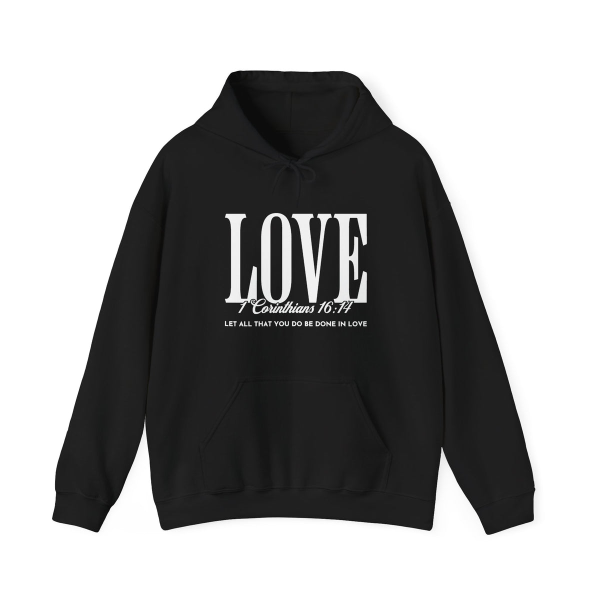 LOVE 1 Corinthians 16:14 Hoodie