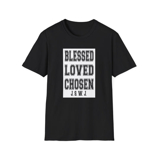 Blessed,Loved, Chosen Unisex T-Shirt