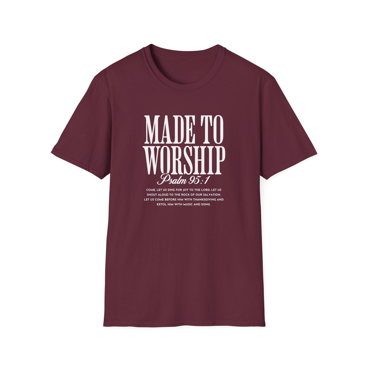 Made to Worship T-Shirt — Psalm 95 Christian Faith Tee