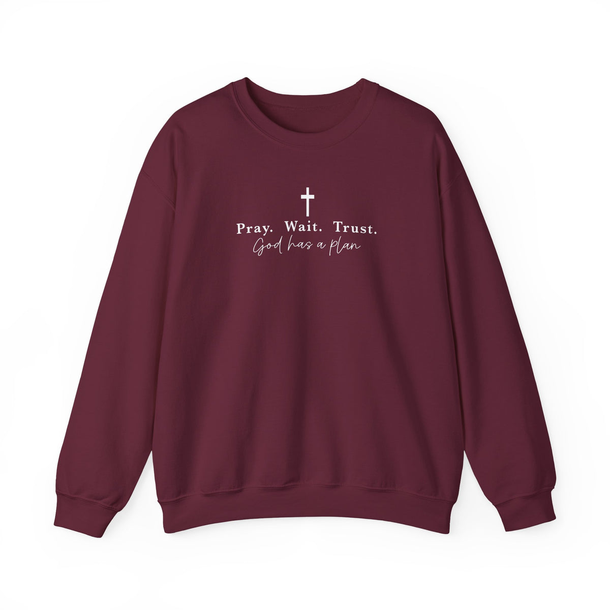 Christian Crewneck Sweatshirt — "Pray. Wait. Trust. God has a plan."