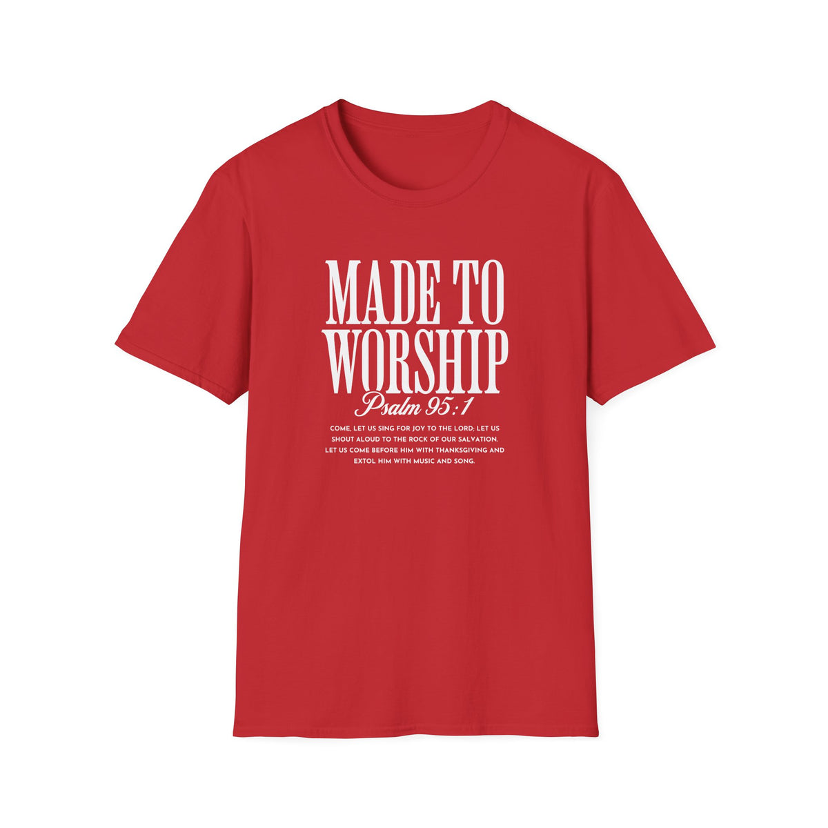Made to Worship T-Shirt — Psalm 95 Christian Faith Tee