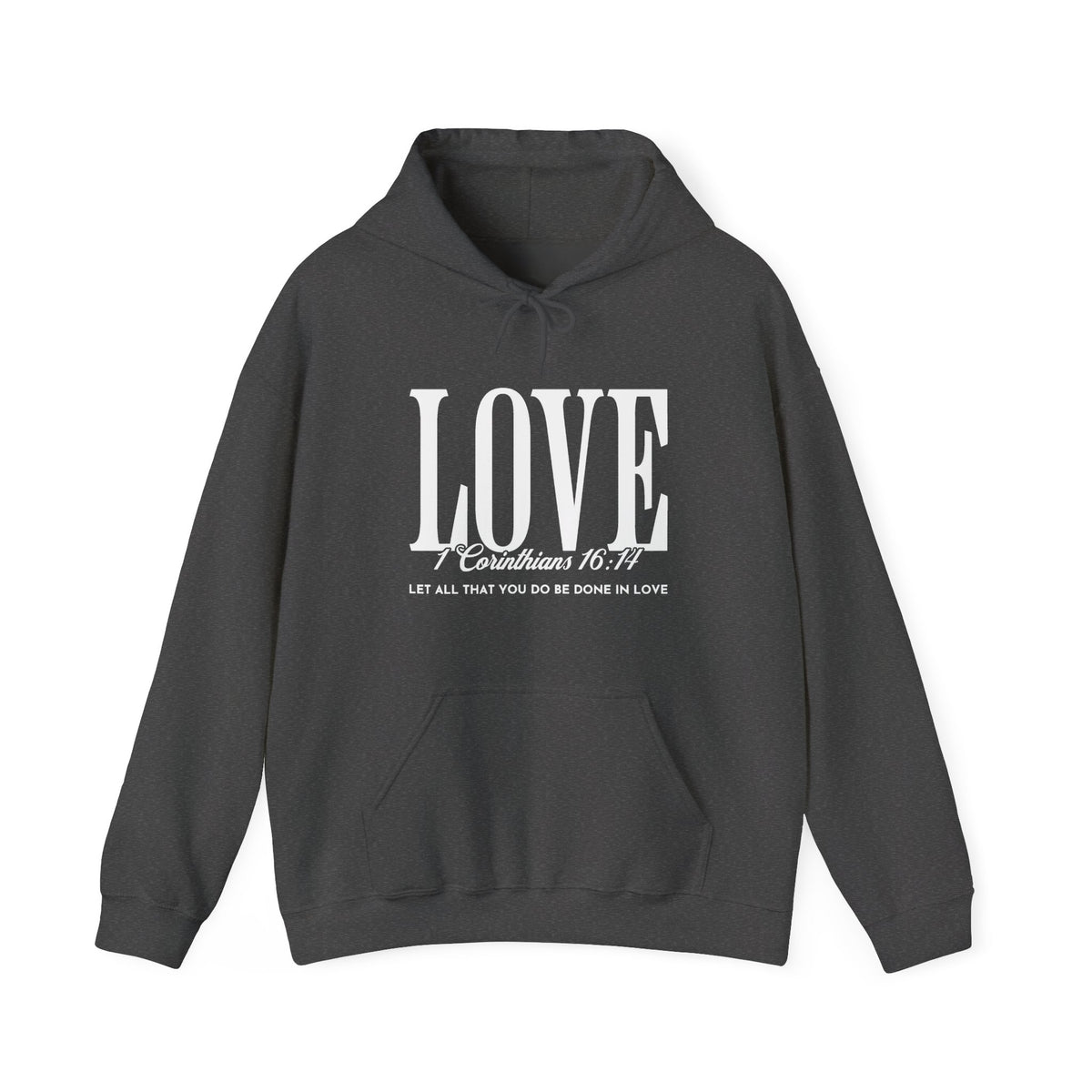 LOVE 1 Corinthians 16:14 Hoodie