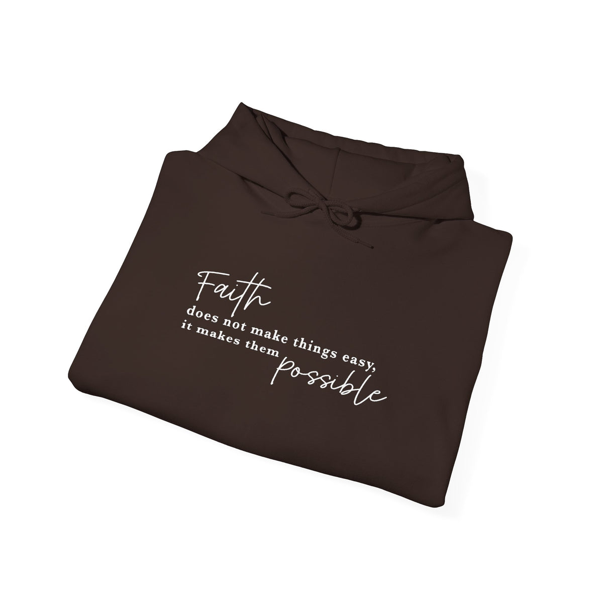Faith Makes the Impossible Hoodie — Inspirational Christian Quote Pullover