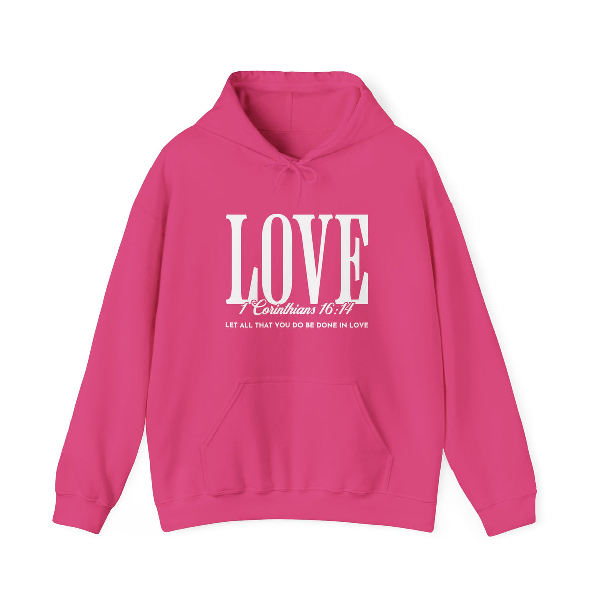 LOVE 1 Corinthians 16:14 Hoodie