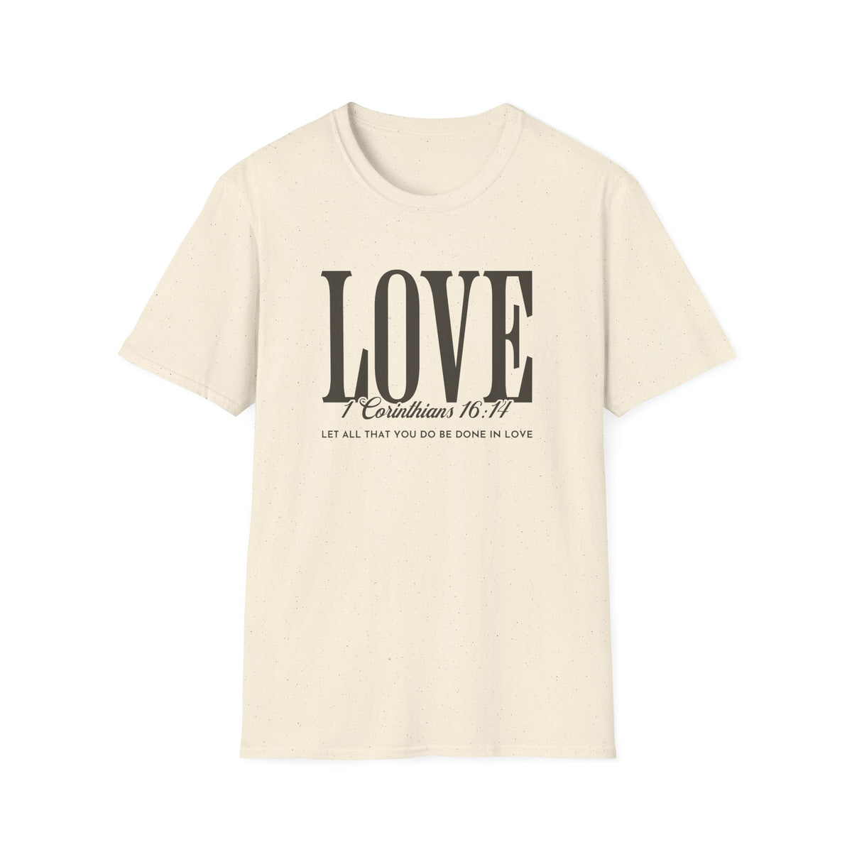 Love T-Shirt — 1 Corinthians 16:14 Christian Faith Tee