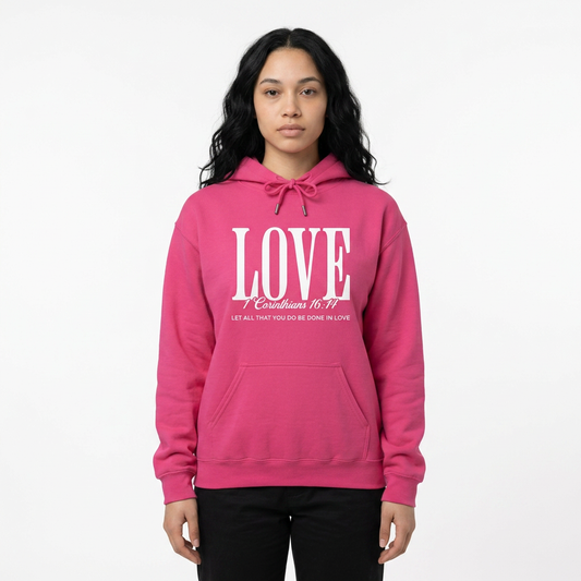 LOVE 1 Corinthians 16:14 Hoodie