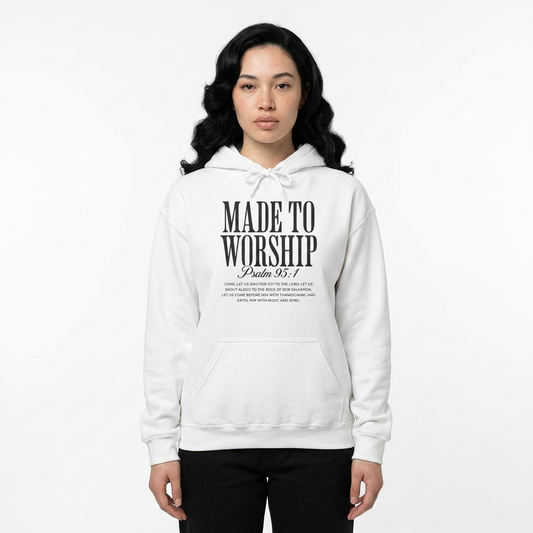 Made to Worship Hoodie – Psalm 95:1
