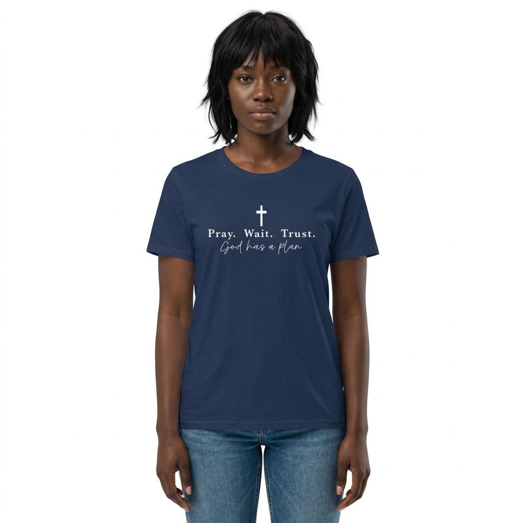 Pray Wait Trust Tee — Women's Faith T‑Shirt ("God Has a Plan")
