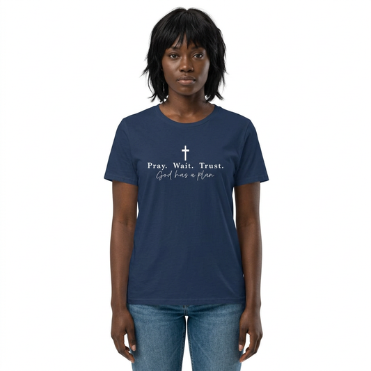 Pray Wait Trust Tee — Women's Faith T‑Shirt ("God Has a Plan")