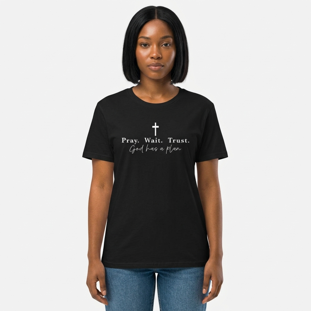 Pray Wait Trust Tee — Women's Faith T‑Shirt ("God Has a Plan")