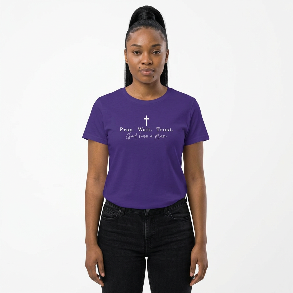 Pray Wait Trust Tee — Women's Faith T‑Shirt ("God Has a Plan")