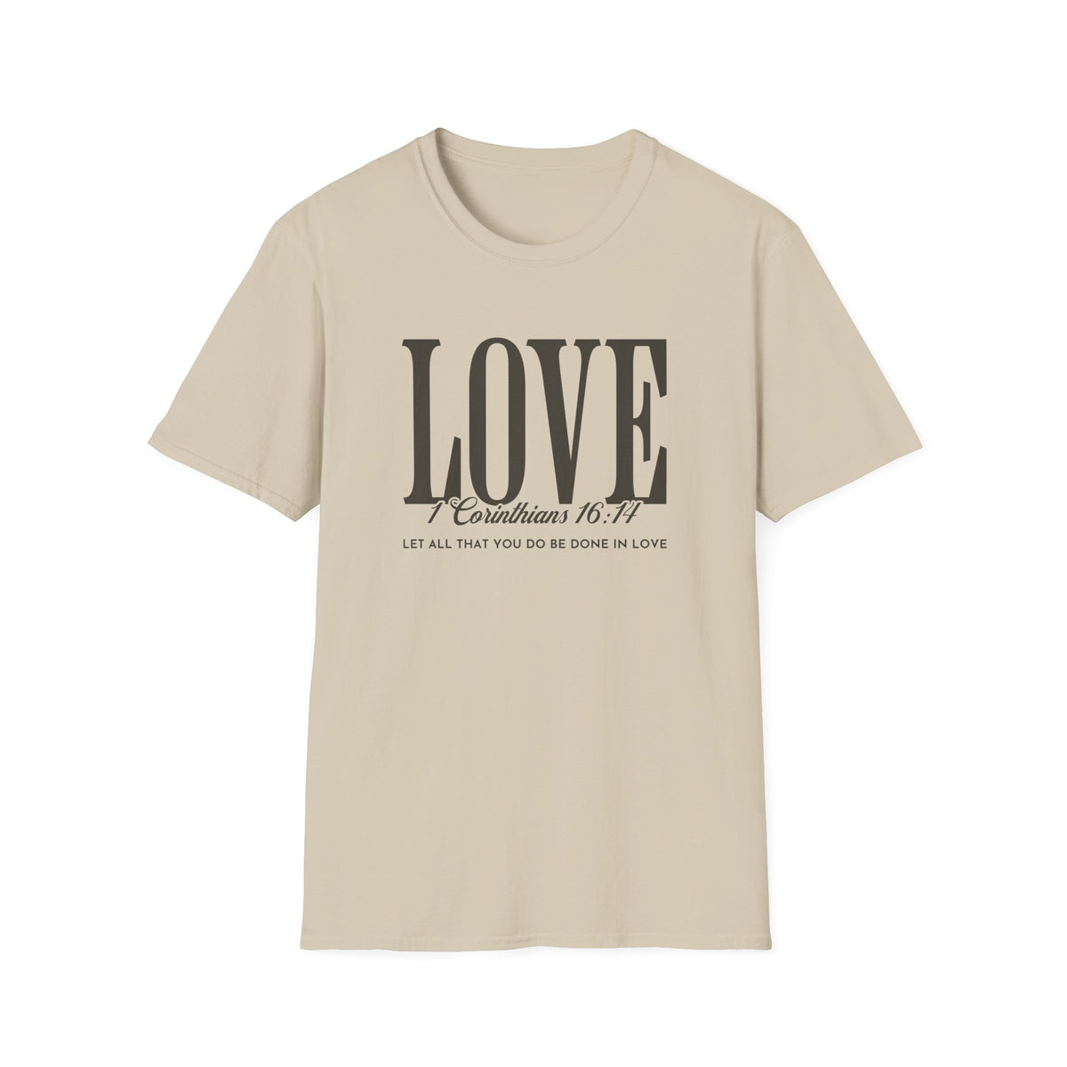 Love T-Shirt — 1 Corinthians 16:14 Christian Faith Tee