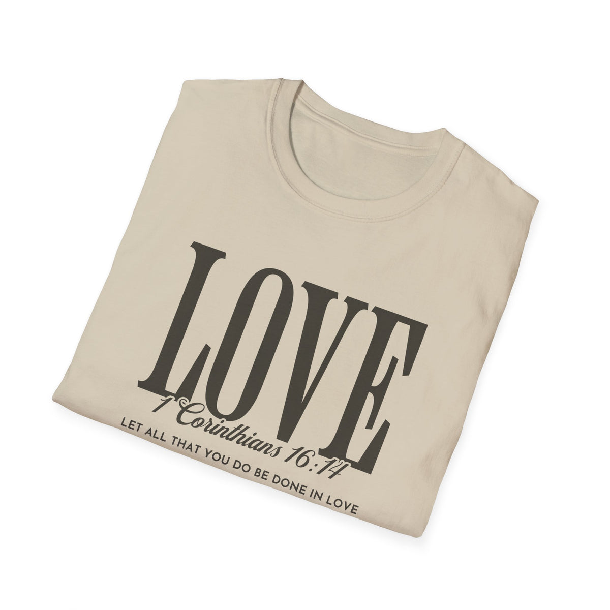 Love T-Shirt — 1 Corinthians 16:14 Christian Faith Tee