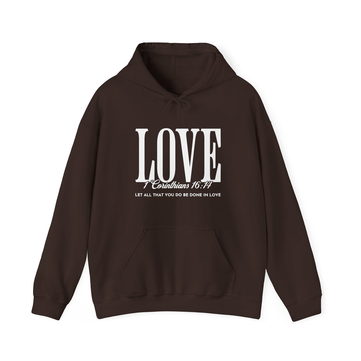 LOVE 1 Corinthians 16:14 Hoodie
