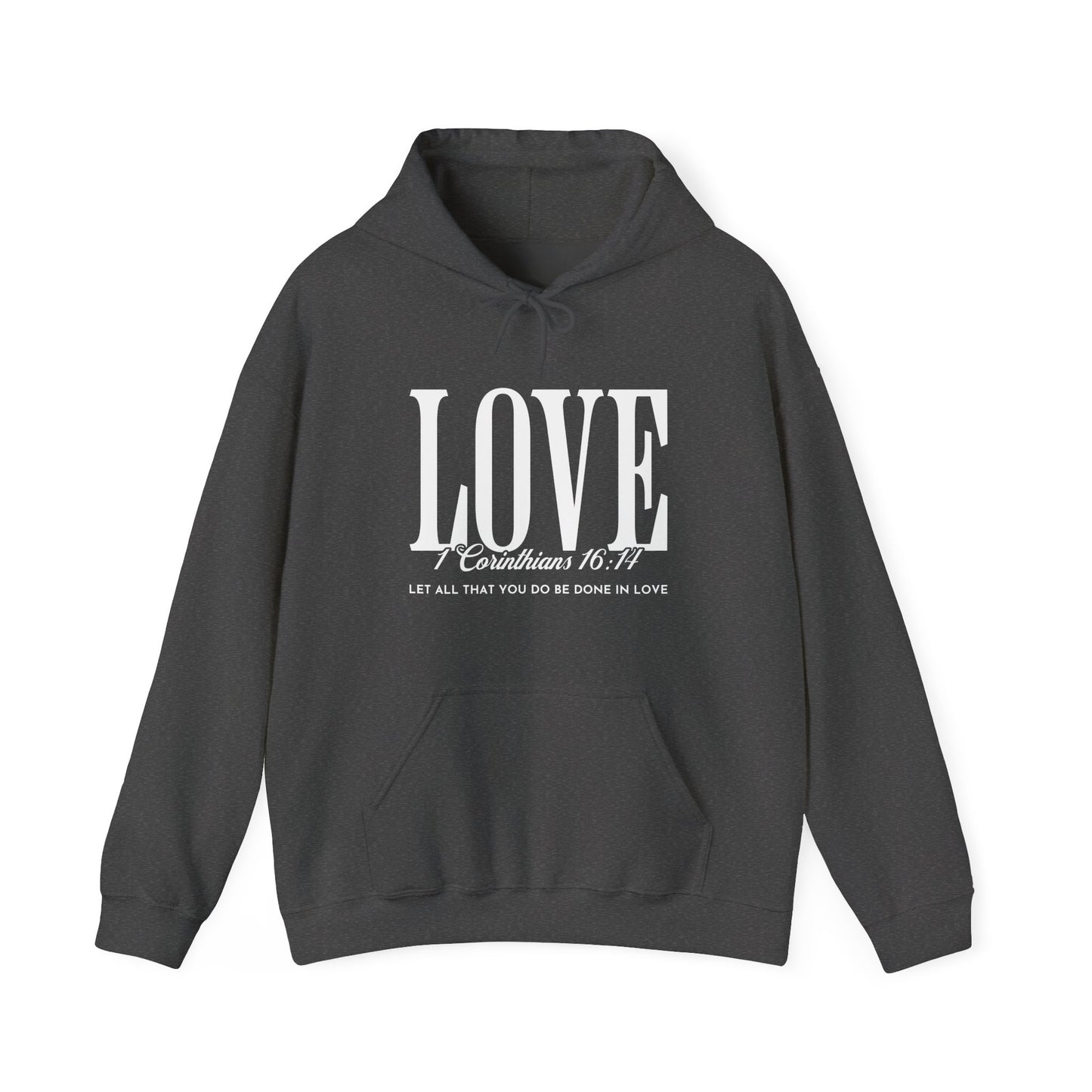 LOVE 1 Corinthians 16:14 Hoodie