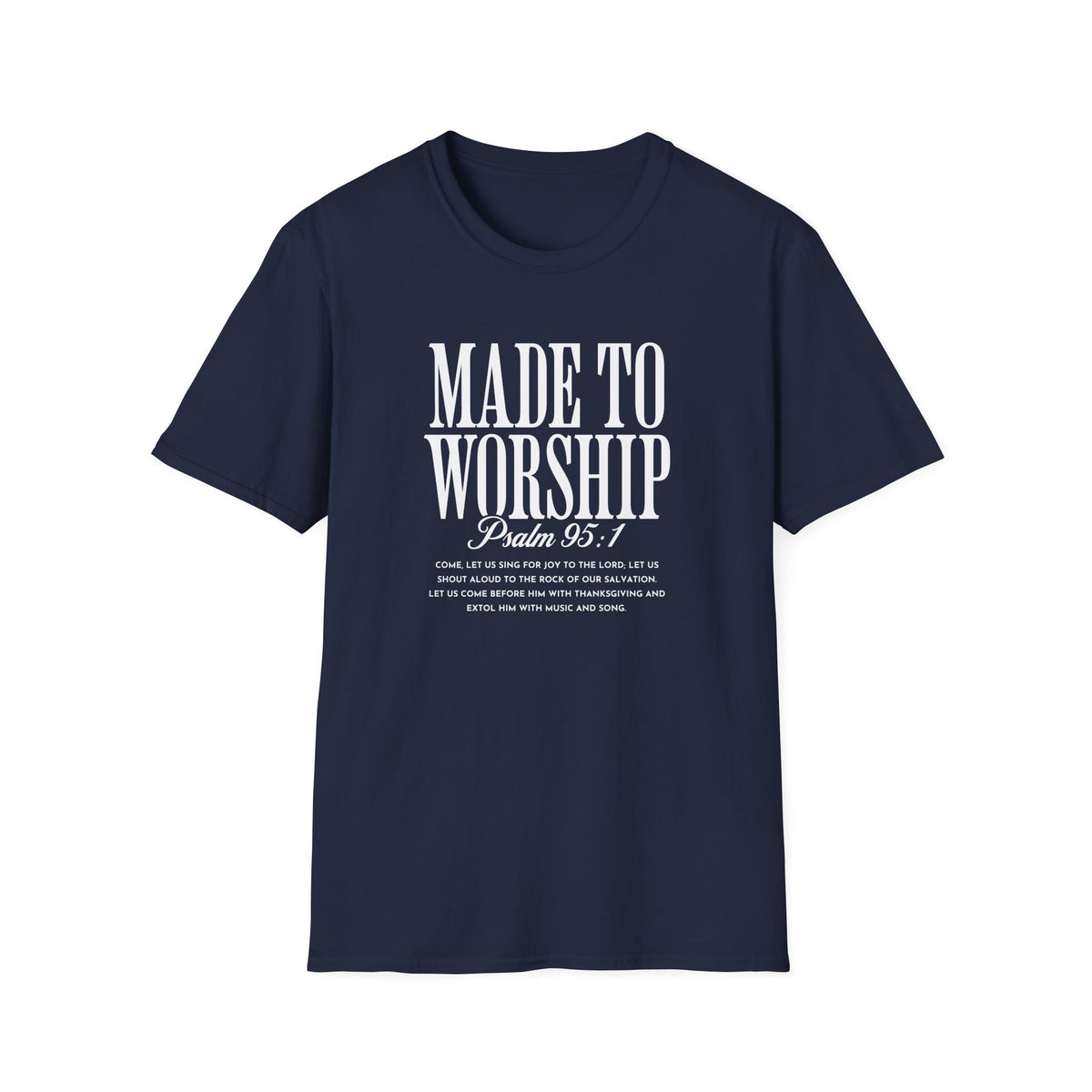 Made to Worship T-Shirt — Psalm 95 Christian Faith Tee