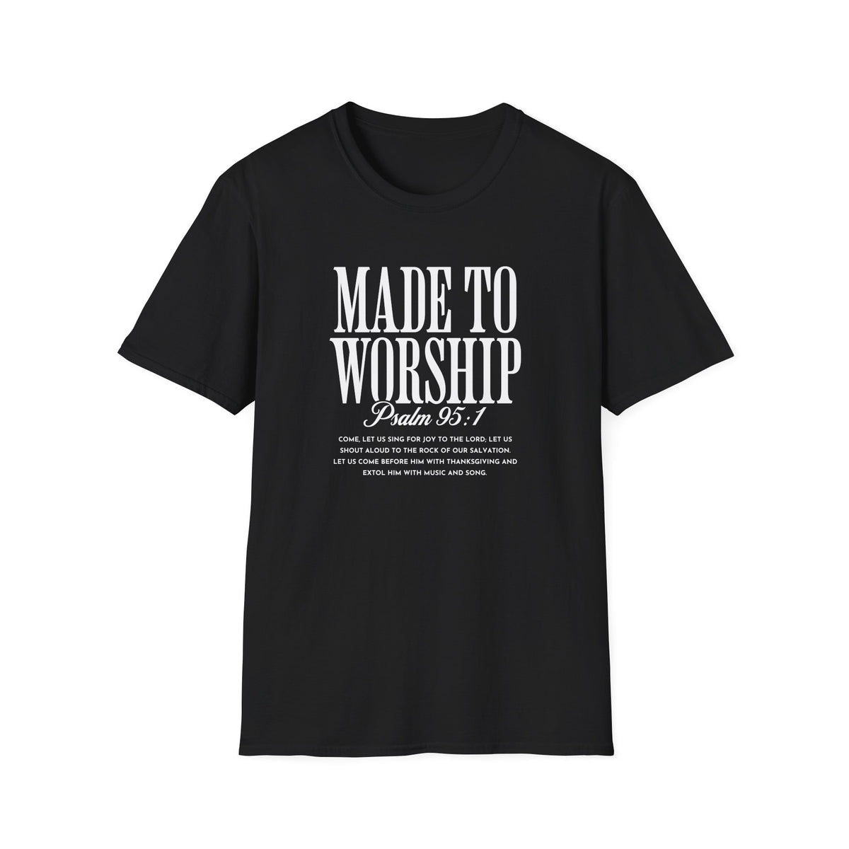 Made to Worship T-Shirt — Psalm 95 Christian Faith Tee