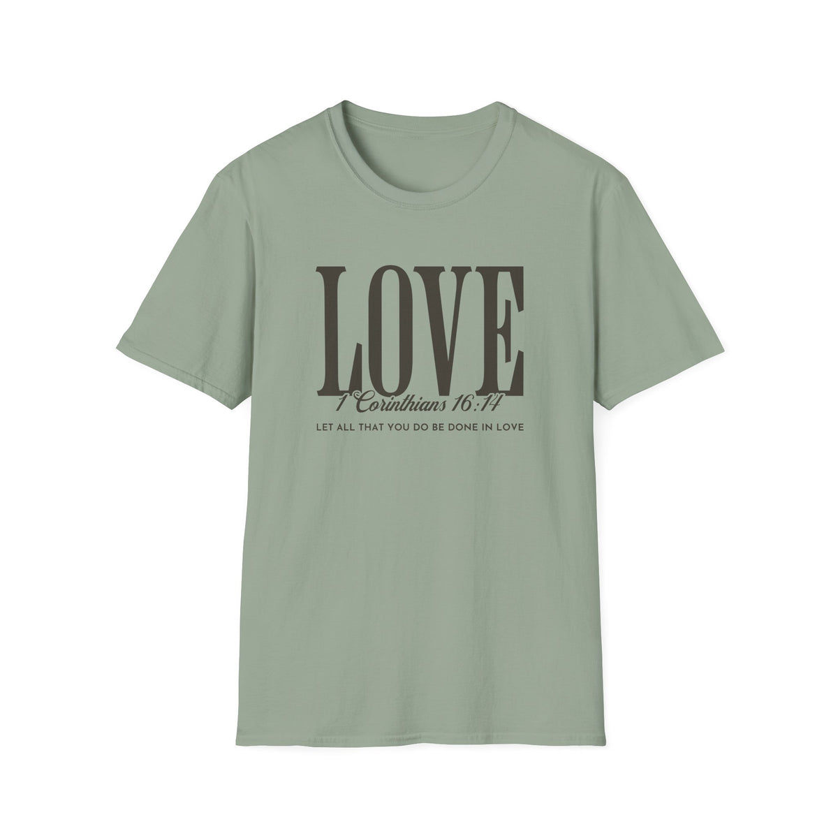 Love T-Shirt — 1 Corinthians 16:14 Christian Faith Tee