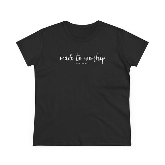 Made to Worship Women’s Tee