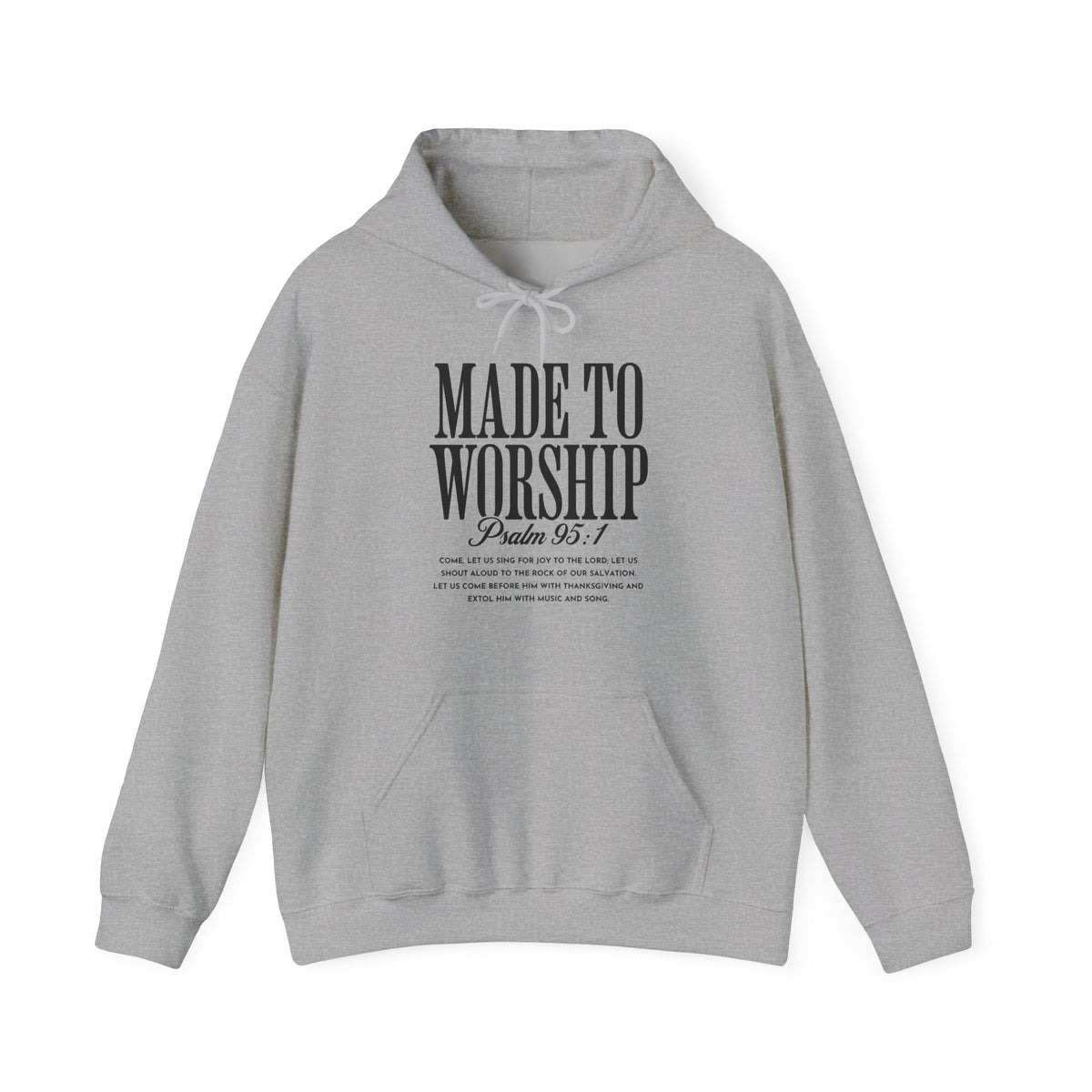 Made to Worship Hoodie – Psalm 95:1