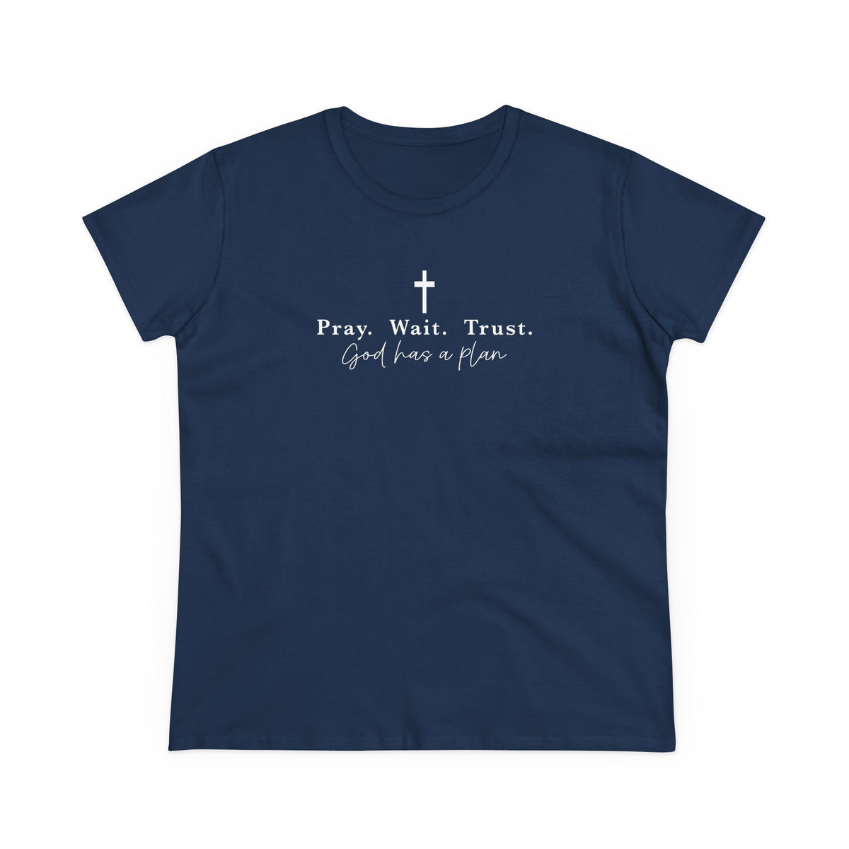 Pray Wait Trust Tee — Women's Faith T‑Shirt ("God Has a Plan")